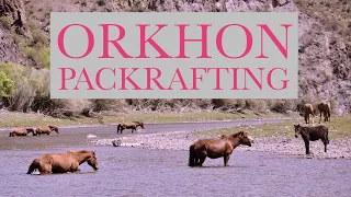 Orkhon Packrafting, Mongolia