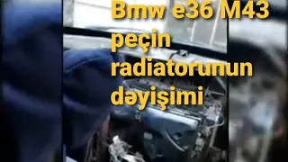 BMW e36 M43 peçin (kalorifer) radiatorunun deyişilmesi