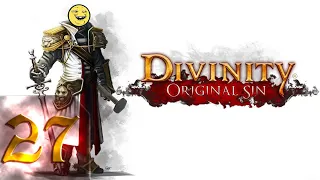 Divinity: Original Sin Enhanced Edition - Тактический первый раз - Прохождение #27