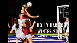 Holly Harwood | College Soccer Recruiting Highlights Video Winter 2018-2019 | Class of 2021