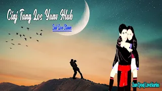 Dab neeg tu siab - Ciaj tuag los yuav hlub [ sad Story เรื่องเศร้า ] 2/9/2021