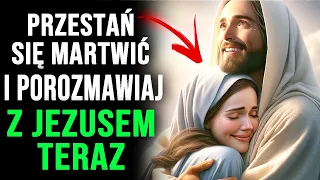 Jezus Mówi: Przestań Się Martwić i Módl Się Teraz, Aby Otrzymać Codzienne Cuda