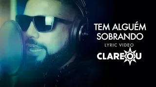 Grupo Clareou - Tem alguém sobrando (Lyric Vídeo Oficial)