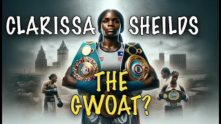 Claressa Shields: The GWOAT