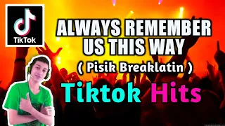 Always Remember Us This Way | Break latin | Tiktok Viral Hits | Dj Tons Remix