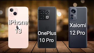 iPhone 13 vs OnePlus 10 Pro vs Xaiomi 12 Pro | Full Comparison