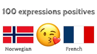 100 expressions positives +  compliments - Norwegian + Français - (locuteur de langue maternelle)