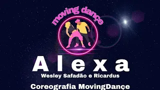 Alexa - Wesley Safadão e Ricardus | Coreografia moving dançe / movingdançe