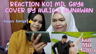 Reaction Koi Mil Gaya Cover by Aulia & Gunawan!