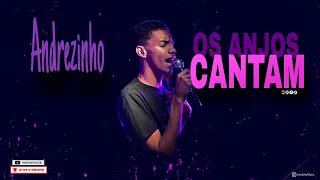 OS ANJOS CANTAM - Andrezinho Araújo  (PREVIA) Ft.Jorge e Matheus