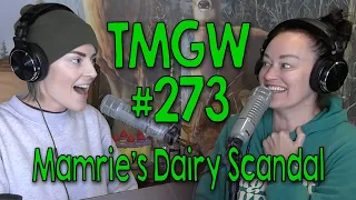 TMGW #273: Mamrie’s Dairy Scandal