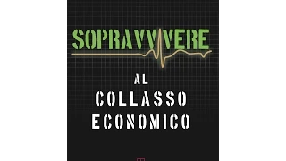 Piero San Giorgio - in Italiano - "Sopravvivere al Collasso Economico" e arrivato!!