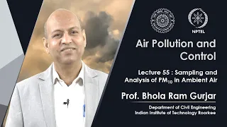 Lecture 55: Sampling and Analysis of PM10 in Ambient Air