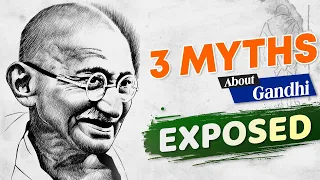 Mahatma Gandhi : Three biggest myths EXPOSED | Gandhi Jayanti | Father of Nation