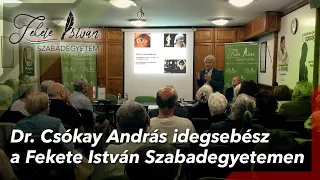 Dr. Csókay András idegsebész a Fekete István Szabadegyetemen