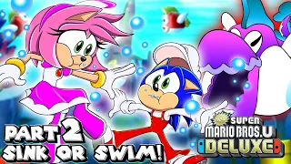 🤿 SINK or SWIM!! - Sonic & Amy Play New Super Mario Bros. U Deluxe!  PART 2