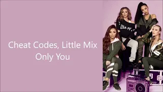 Cheat Codes, Little Mix Only You❤