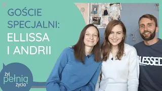 #152 Goście specjalni: Ellissa i Andrii | ŻYJ PEŁNIĄ ŻYCIA