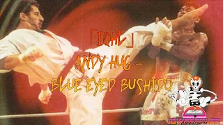「IQHL」Andy Hug - Blue Eyed Bushido