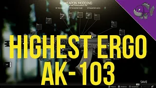 Highest Ergo AK-103 - Modding Guide - Escape From Tarkov