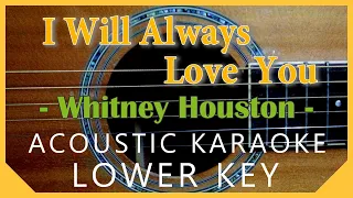 I Will Always Love You - Whitney Houston [Acoustic Karaoke | Lower Key]