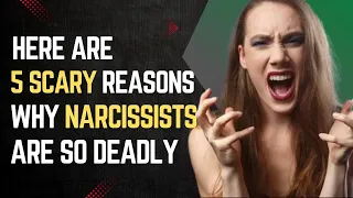 Here Are 5 Scary Reasons Why Narcissists Are So Deadly |NPD |Gaslighting |Narcissism |Narc