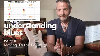 Understanding Blues Guitar.  Part II.  Moving To The IV Chord