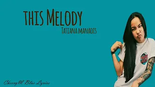 Tatiana Manaois - This melody