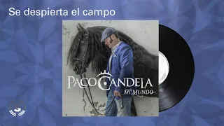 Paco Candela - Se despierta el campo (Audio Oficial)