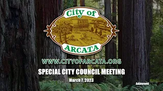 Arcata City Council Study Session - 3/7/2023