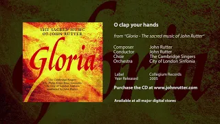 O clap your hands - John Rutter, Cambridge Singers, City of London Sinfonia