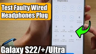 Galaxy S22/S22+/Ultra: How to Test For Faulty Wired Headphones Plug