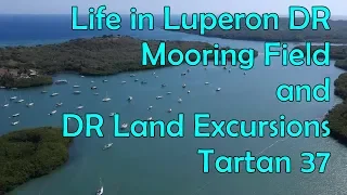 Sailboat Life in Luperon DR and Land Adventures across the Island S3Ep16