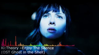 Ki Theory – Enjoy The Silence (OST Ghost in the Shell)