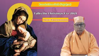 Talks On Christmas Eve (2021) || Swami Vimalatmananda || Ramakrishna Math (Yogodyan)