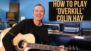 How to play 'Overkill' by Colin Hay (Acoustic Version)
