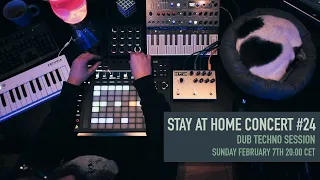 Stay at home concert #24 (Dub Techno Session)