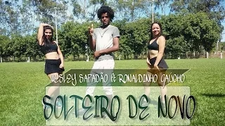 Solteiro de novo - Wesley Safadão part. Ronaldinho Gaúcho (Coreografia O Poder da Dança)