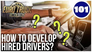 ETS2 | How to Develop Hired Drivers - Experiment Start | Euro Truck Simulator 2 | Episode 101