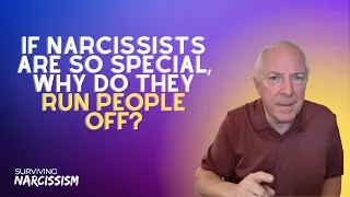 If Narcissists Are So Special, Why Do They Run People Off?