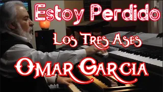 ESTOY PERDIDO (LOS TRES ASES) - OMAR GARCIA - HAMMOND SKX