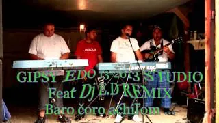 GIPSY EDO 13 2013 STUDIO Feat Dj E.D REMIX Baro čoro ačhiľom