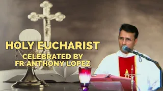 HOLY EUCHARIST CELEBRATED BY FR ANTHONY LOPEZ - 27th NOVEMBER 2022 - NEW CREATION HOME