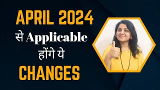 New Changes. GST & Income Tax New Changes from 1 April 2024 | Prepare for New financial year 2024-25