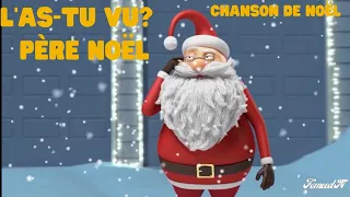 L’as-tu vu?  Père Noël*Chanson de Noël