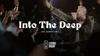 Into The Deep [with Spontaneous moment] (feat. Chardon Lewis)Offical Live Video (Citipointe Worship)