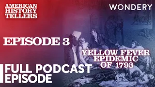 Yellow Fever Epidemic of 1793 | Friends We Have Lost | American History Tellers | Full Episode