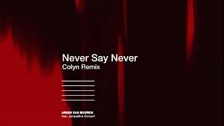 Armin van Buuren feat. Jacqueline Govaert - Never Say Never (Colyn Extended Remix)