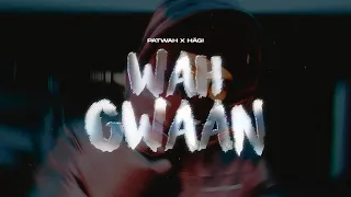 Hägi & Patwah - Wah Gwaan (prod. by Hägi) (Official Video)