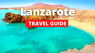 Lanzarote Travel Guide - (Canary Islands)